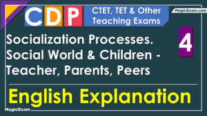 04 CTET CDP Socialization Processes Social World Children Teacher Parents Peers English