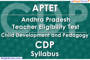 APTET Andhra Pradesh Teacher Eligibility Test CDP Child Development and Pedagogy Official Syllabus Detailed Explanation Videos Important Questions MagicExam