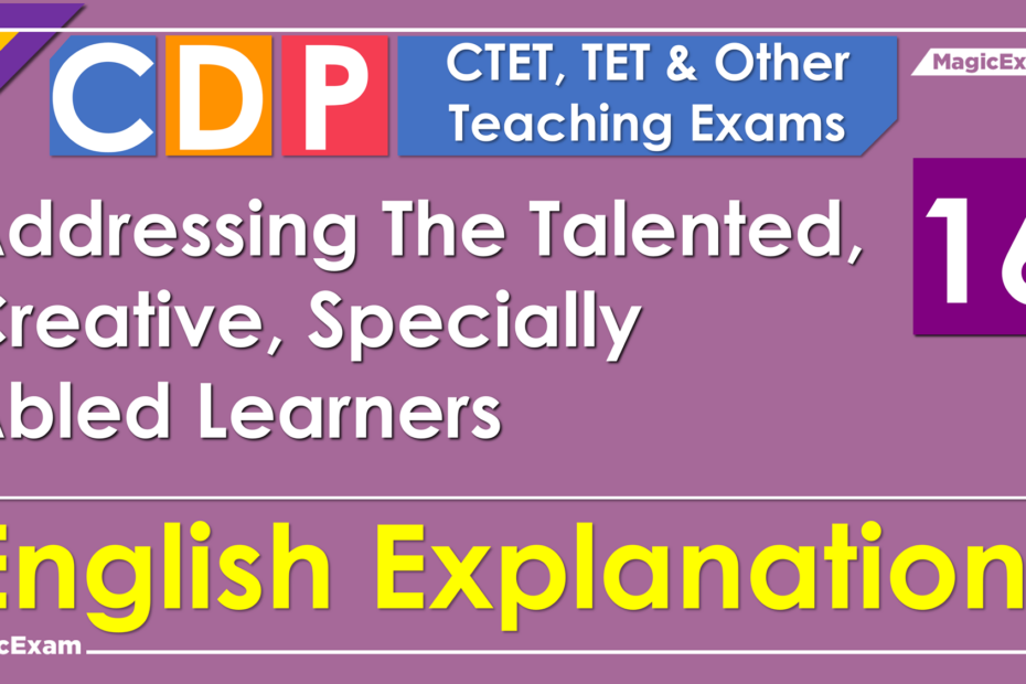Addressing The Talented Creative Specially Abled Learners CTET CDP 16 English MagicExam 1