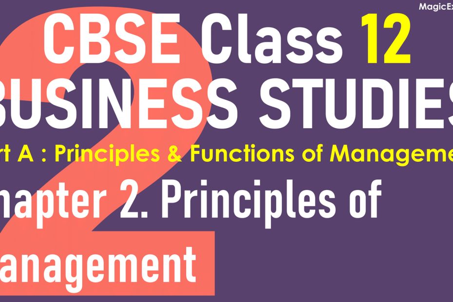 CBSE Class 12 BUSINESS STUDIES Chapter 2 Principles of Management BST Lecture Notes Revision