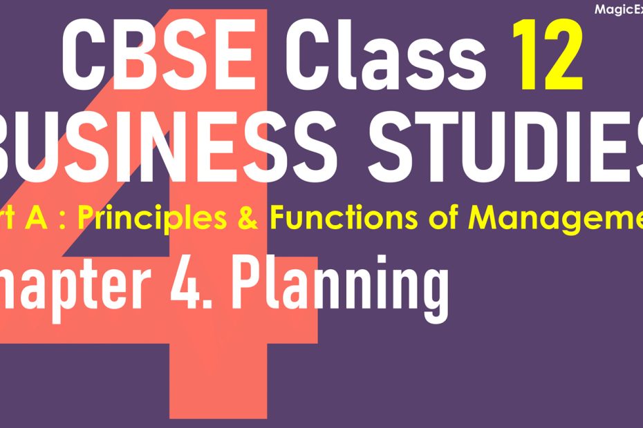 CBSE Class 12 BUSINESS STUDIES Chapter 4 Planning BST Lecture Notes Revision