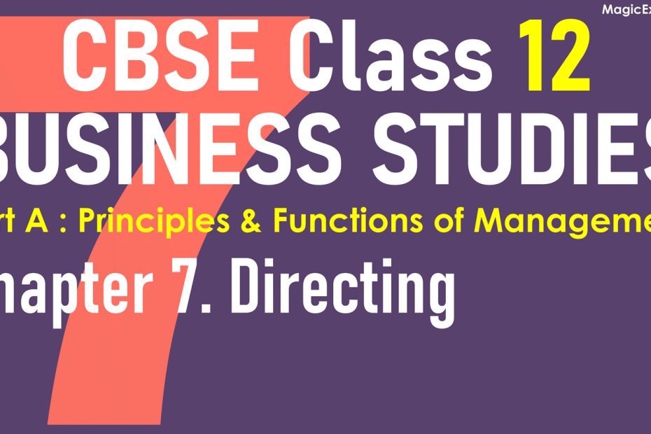 CBSE Class 12 BUSINESS STUDIES Chapter 7 Directing BST Lecture Notes Revision