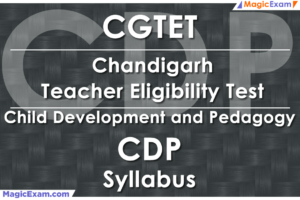 CGTET Chandigarh Teacher Eligibility Test CDP Child Development and Pedagogy Official Syllabus Detailed Explanation Videos Important Questions MagicExam