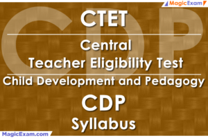 CTET Central Teacher Eligibility Test CDP Child Development and Pedagogy Official Syllabus Detailed Explanation Videos Important Questions MagicExam