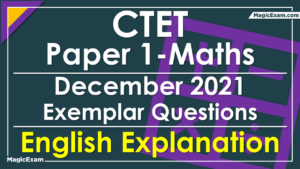 CTET P1 Maths Exemplar December 2021 English Solved Previous Question Paper