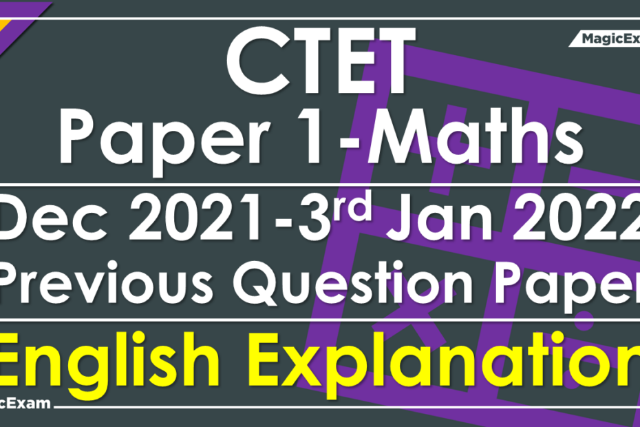 CTET Paper 1 Maths Dec 2021 3rd Jan 2022 Previous Question Paper English Explanation