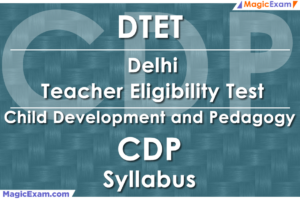 DTET Delhi Teacher Eligibility Test CDP Child Development and Pedagogy Official Syllabus Detailed Explanation Videos Important Questions MagicExam