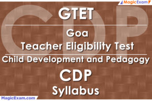 GTET Goa Teacher Eligibility Test CDP Child Development and Pedagogy Official Syllabus Detailed Explanation Free Videos Important Questions MagicExam
