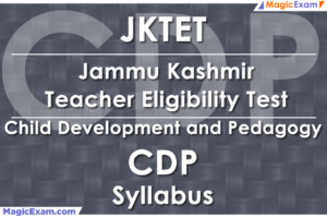 JKTET Jammu Kashmir Teacher Eligibility Test CDP Child Development and Pedagogy Official Syllabus Detailed Explanation Videos Important Questions MagicExam