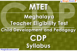 MTET Meghalaya Teacher Eligibility Test CDP Child Development and Pedagogy Official Syllabus Detailed Explanation Videos Important Questions MagicExam