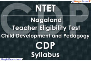 NTET Nagaland Teacher Eligibility Test CDP Child Development and Pedagogy Official Syllabus Detailed Explanation Videos Important Questions MagicExam