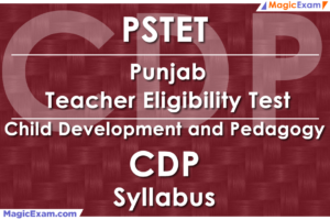PSTET Punjab State Teacher Eligibility Test CDP Child Development and Pedagogy Official Syllabus Detailed Explanation Videos Important Questions MagicExam
