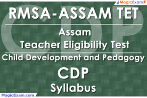 RMSA ASSAM TET Teacher Eligibility Test CDP Child Development and Pedagogy Official Syllabus Detailed Explanation Videos Important Questions MagicExam