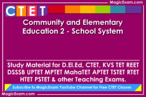 community and elementary education 2 school system study material for deled ctet cdp pedagogy teaching exams magicexam