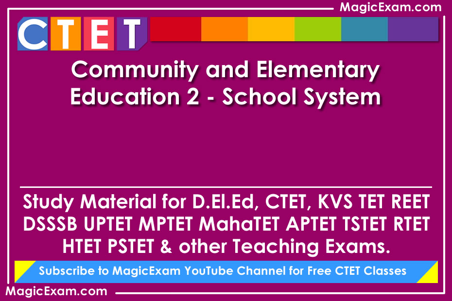 community and elementary education 2 school system study material for deled ctet cdp pedagogy teaching exams magicexam