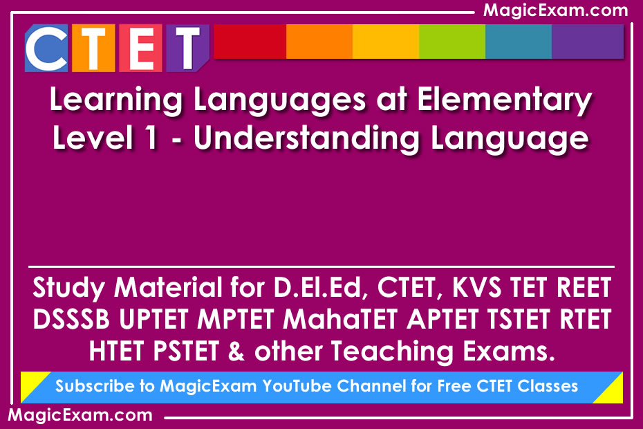 learning languages at elementary level 1 understanding language study material for deled ctet cdp pedagogy teaching exams magicexam