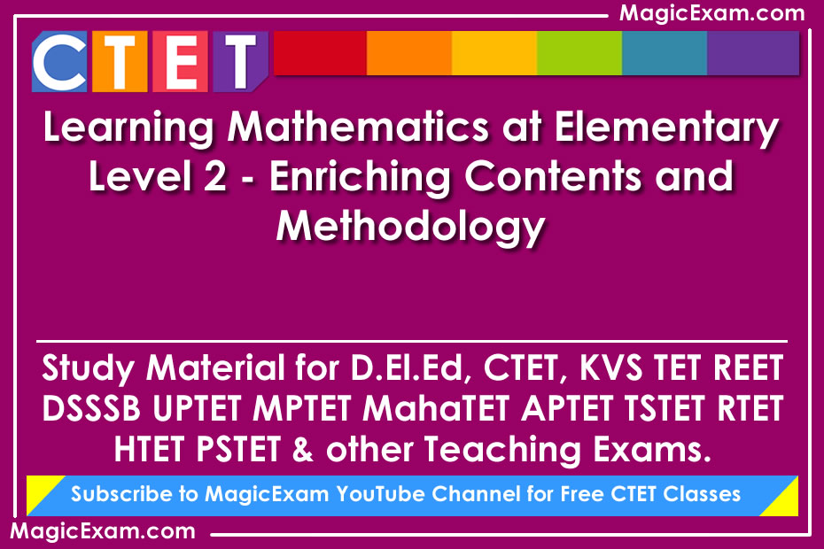 learning mathematics at elementary level 2 enriching contents and methodology study material for deled ctet cdp pedagogy teaching exams magicexam