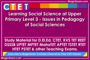 learning social science at upper primary level 3 issues in pedagogy of social sciences study material for deled ctet cdp pedagogy teaching exams magicexam