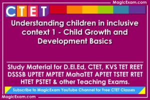 understanding children in inclusive context 1 child growth and development basics study material for deled ctet cdp pedagogy teaching exams magicexam