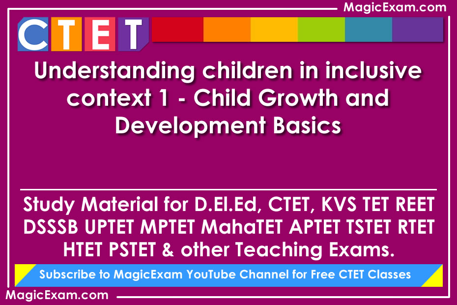 understanding children in inclusive context 1 child growth and development basics study material for deled ctet cdp pedagogy teaching exams magicexam